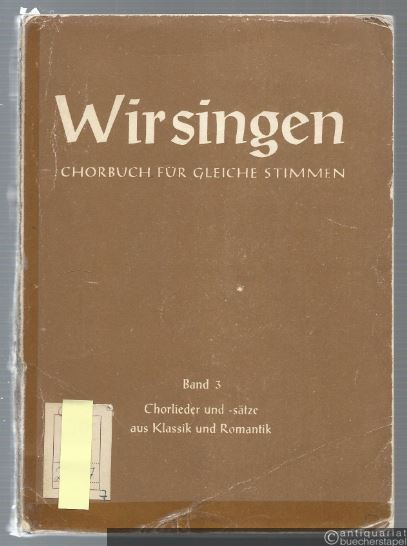  - Chorlieder und -sätze aus Klassik und Romantik (= Wir singen. Chorbuch für gleiche Stimmen (Frauen-, Mädchen- oder Knabenstimmen, Band 3).