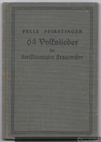  - 64 Volkslieder für dreistimmigen Frauenchor.