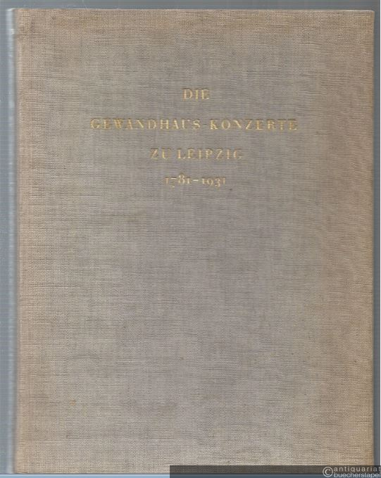  - Die Gewandhaus-Konzerte zu Leipzig 1781 - 1931.