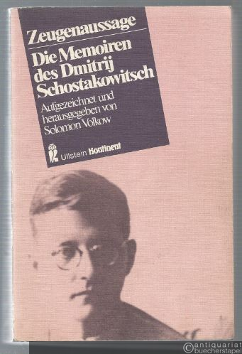  - Zeugenaussage. Die Memoiren des Dmitrij Schostakowitsch.
