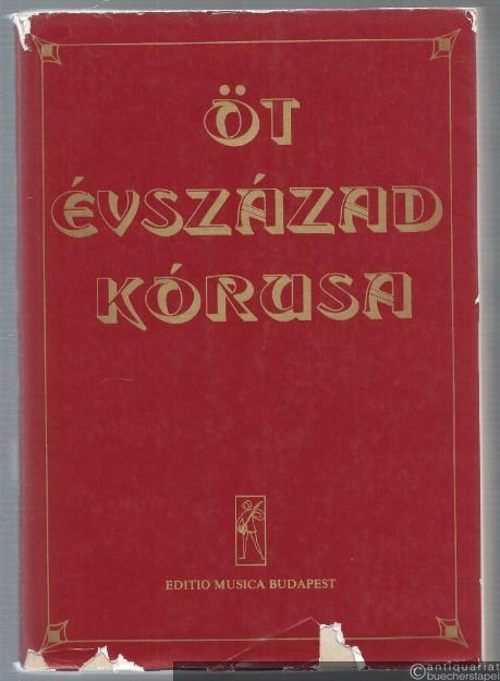  - Öt evszazad korusa / Chöre von fünf Jahrhunderten / Choruses of five centuries.