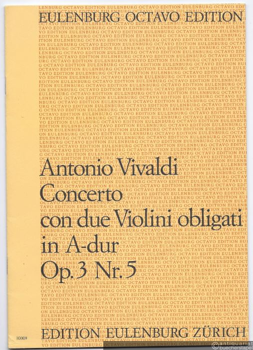  - Concerto con due Violini obligati in A-Dur, Op. 3 Nr. 5 (= Eulenburg Octavo Edition, Nr. 10009). Partitur.