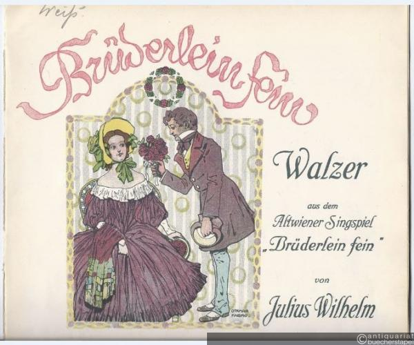  - Brüderlein fein. Walzer nach Motiven der gleichnamigen Operette. Für Klavier a 2 ms.