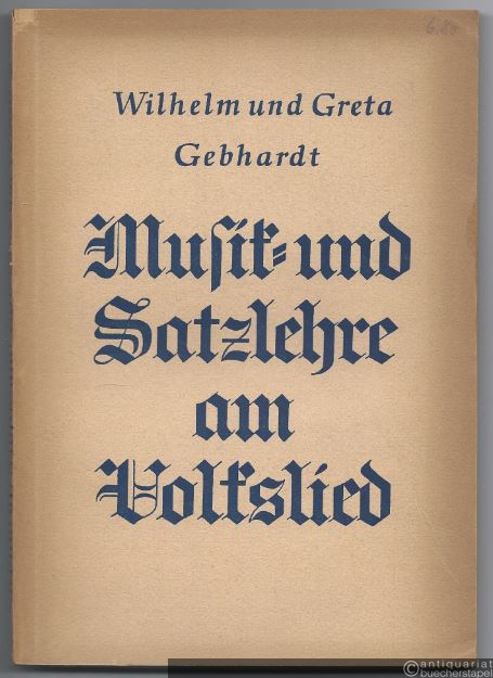  - Musik- und Satzlehre am Volkslied. Zur Verwendung beim Instrumentalunterricht in Schulen und Musikseminaren und für den Selbstunterricht.