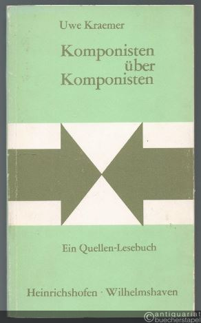  - Komponisten über Komponisten. Ein Quellen-Lesebuch (= Taschenbücher zur Musikwissenschaft, Band 16).