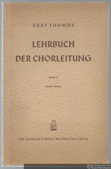  - Lehrbuch der Chorleitung. Band I.