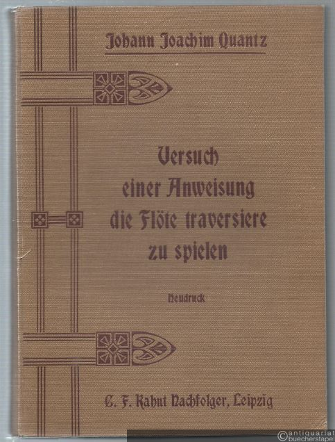  - Versuch einer Anweisung die Flöte traversiere zu spielen. Kritisch revidierter Neudruck nach dem Original Berlin 1752.