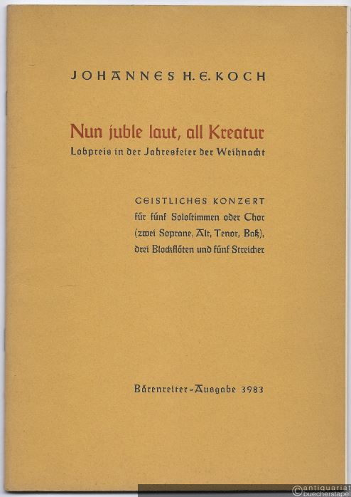  - Nun juble laut, all Kreatur (1959). Lobpreis in der Jahresfeier der Weihnacht. Geistliches Konzert (= Bärenreiter-Ausgabe 3983). Partitur und Stimmen.