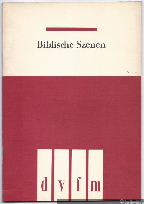  - Biblische Szenen für dreistimmigen gemischten Chor a cappella (= DVfM 7636).