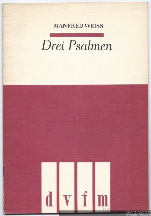  - Drei Psalmen für vierstimmigen gemischten Chor a cappella (= DVfM 7630).