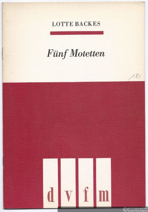  - Fünf Motetten für vierstimmigen gemischten Chor a cappella (= DVfM 7629).