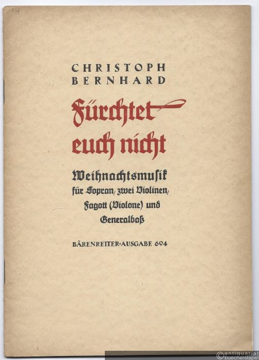  - Fürchtet euch nicht. Weihnachtsmusik für Sopran, zwei Violinen, Fagott (Violone) und Generalbaß (= Bärenreiter-Ausgabe 694). Partitur und Stimmen.