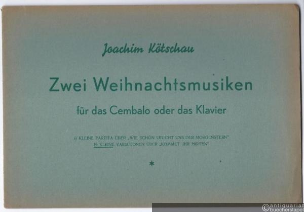  - Kleine Variationen über "Kommet ihr Hirten" (= Zwei Weihnachtsmusiken für das Cembalo oder das Klavier, [Op. 25] b).