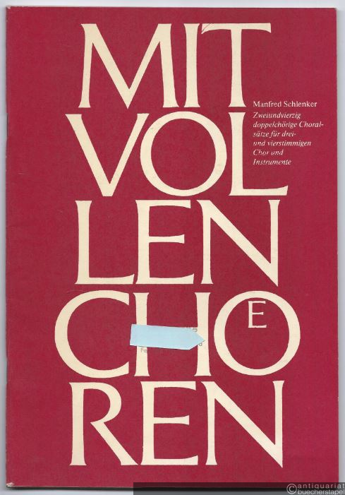  - Mit vollen Chören. Zweiundvierzig doppelchörige Choralsätze für drei- und vierstimmigen Chor und Instrumente.