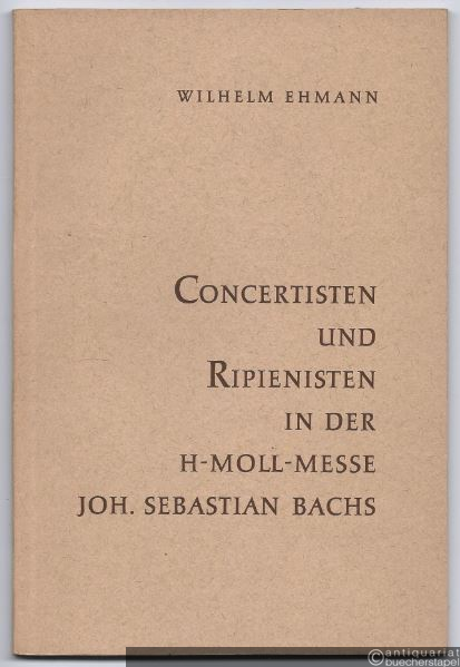  - Concertisten und Ripienisten in der h-Moll-Messe Joh. Seb. Bachs.