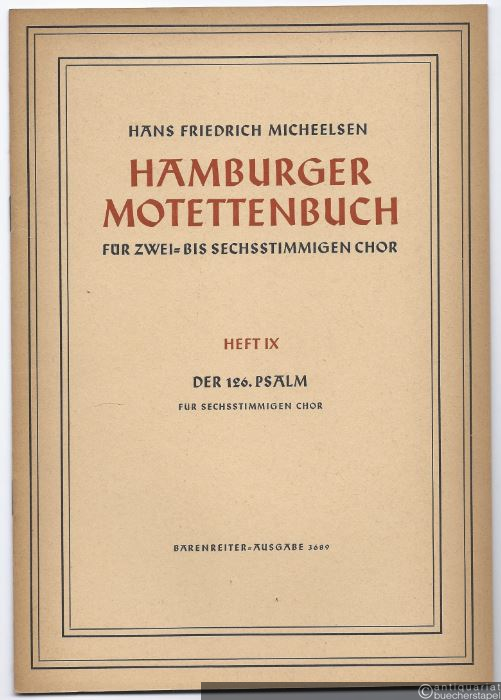  - Hamburger Motettenbuch für zwei- bis sechsstimmigen Chor, Heft IX: Der 126. Psalm für sechsstimmigen Chor (= Bärenreiter-Ausgabe 3689).
