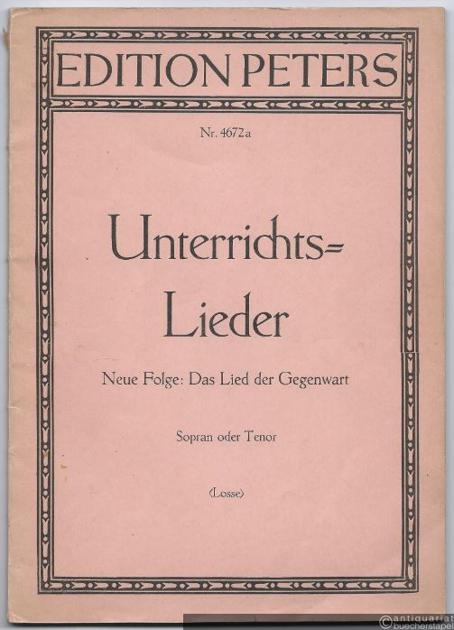  - Unterrichts-Lieder. Neue Folge. Eine Sammlung von 40 Liedern mit Klavierbegleitung aus der neueren Zeit bis zur Gegenwart (= Edition Peters, Nr. 4672a). Hohe Stimme.