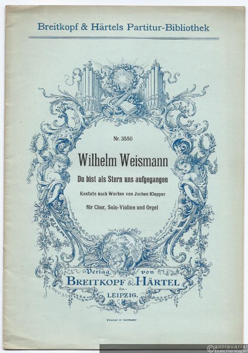  - Du bist als Stern uns aufgegangen (1951). Kantate nach Worten von Jochen Klepper für Chor, Solo-Violine und Orgel (= Breitkopf & Härtels Partitur-Bibliothek, Nr. 3550).
