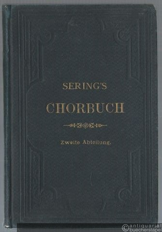  - Chorbuch. Gemischte Chöre in inhaltlicher und chronologischer Folge für Gymnasien und Realschulen. Zweite Abteilung: Weltliche Gesänge.
