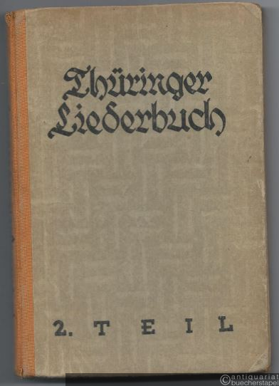  - Thüringer Liederbuch. 2. Teil (Aus der Sammlung neuer Schulbücher für die Thüringer Volksschule).