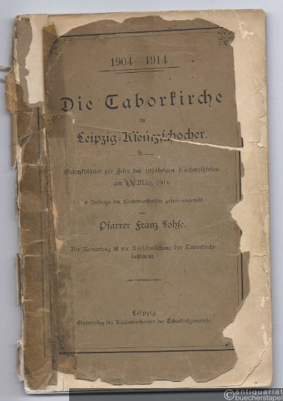  - Die Taborkirche in Leipzig-Kleinzschocher 1904 - 1914. Gedenkblätter zur Feier des 10jährigen Kirchweihfestes am 13. März 1914.