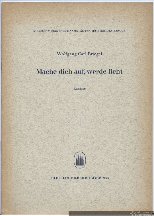 - Mache dich auf, werde licht. Kantate für Baß, vierstimmigen gemischten Chor, zwei Violinen und Generalbaß (= Kirchenmusik der Darmstädter Meister des Barock, 6. Edition Merseburger 933).