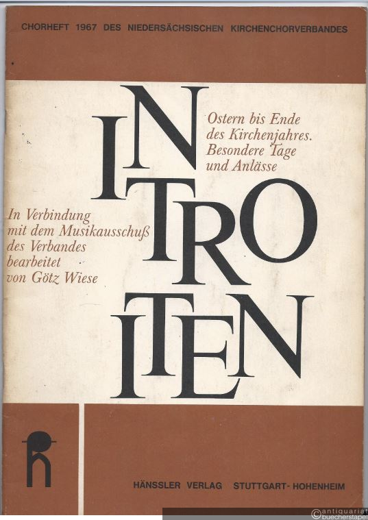  - Introiten. Ostern bis Ende des Kirchenjahres. Besondere Tage und Anlässe (= Chorheft 1967 des Niedersächsischen Kirchenchorverbandes).