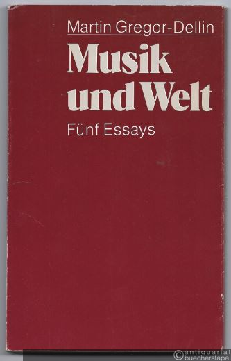  - Musik und Welt. Fünf Essays.