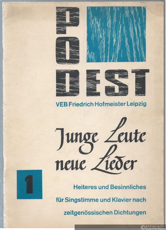  - Junge Leute - neue Lieder. Heiteres und Besinnliches für Singstimme und Klavier nach zeitgenössischen Dichtungen (= Podest, Nr. 1).