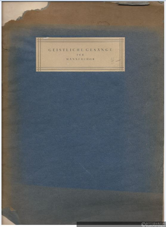  - Geistliche Gesänge für Männerchor (= Heilige Tonkunst. Musikalische Veröffentlichungen des Verbandes der Vereine katholischer Akademiker zur Pflege der katholischen Weltanschauung). Partitur.
