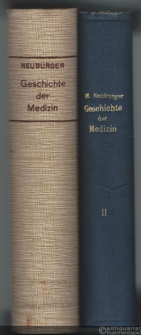  - Geschichte der Medizin. Erster Band und Zweiter Band. Erster Teil (Mit 3 Tafeln) [alles Erschienene].