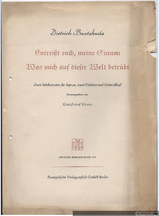  - Entreißt euch, meine Sinnen. Was mich auf dieser Welt betrübt. Zwei Solokantaten für Sopran, zwei Violinen und Generabaß (= Edition Merseburger, Nr. 912).