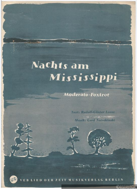  - Nachts am Mississippi. Moderato-Foxtrot. Gesang und Klavier.