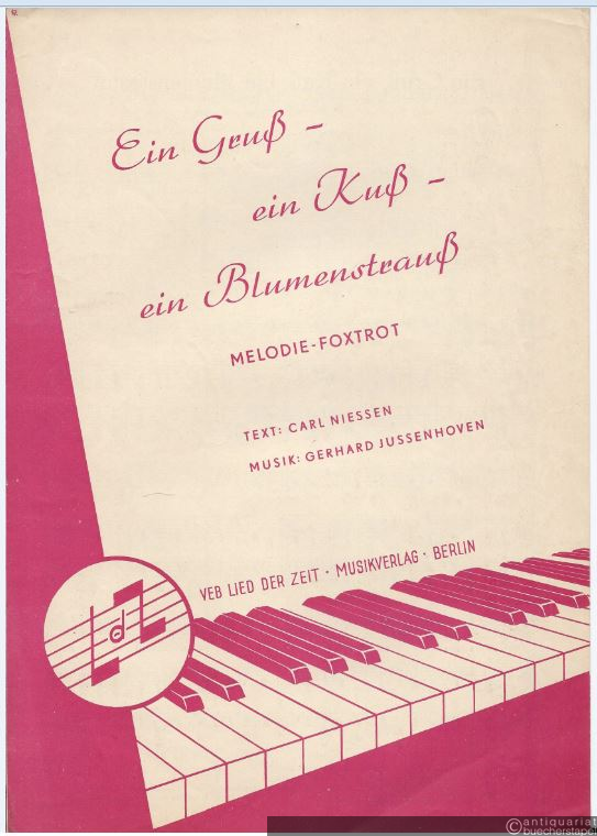  - Ein Gruß - ein Kuß - ein Blumenstrauß. Melodie-Foxtrot. Gesang und Klavier.