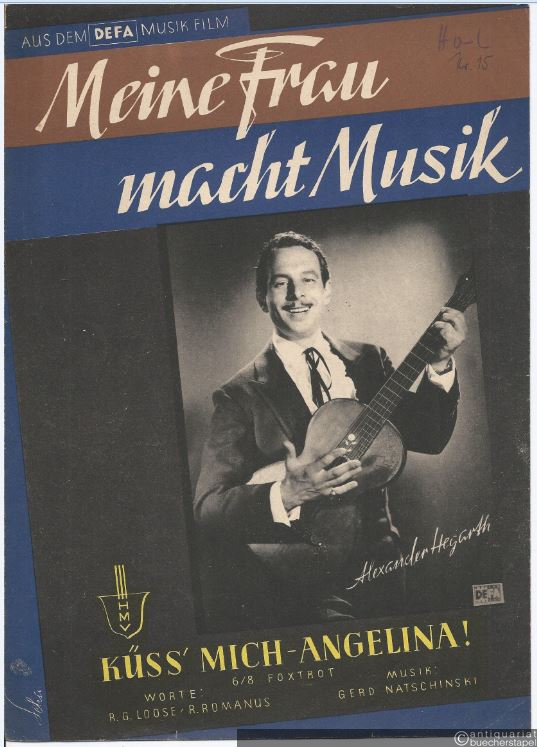  - Küss' mich - Angelina! 6/8 Foxtrot. Aus dem DEFA Musik-Film: Meine Frau macht Musik.