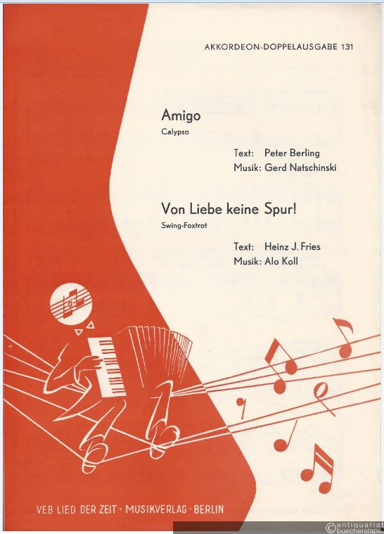  - Amigo (Calypso). Von Liebe keine Spur! (Swing-Foxtrot) (= Akkordeon-Doppelausgabe 131).