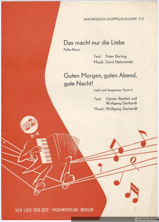  - Das macht nur die Liebe (Polka-Baion). Guten Morgen, guten Abend, gute Nacht! (Lied und langsamer Foxtrot) (= Akkordeon-Doppelausgabe 112).