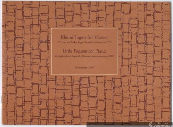  - Kleine Fugen für Klavier. Eine Vorschule des Fugenspieles mit 27 kurzen und leichten Fugen deutscher Meister um 1700 (= Bärenreiter-Ausgabe 1007).