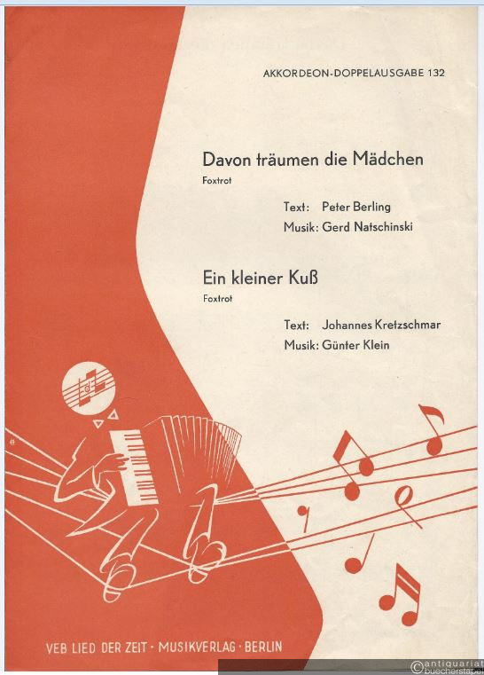  - Davon träumen die Mädchen (Foxtrot). Ein kleiner Kuß (Foxtrot) (= Akkordeon-Doppelausgabe 132).