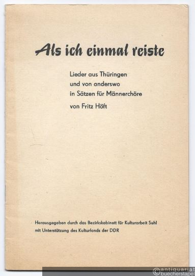  - Als ich einmal reiste. Lieder aus Thüringen und von anderswo in Sätzen für Männerchöre.