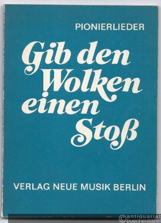  - Gib den Wolken einen Stoß. Pionierlieder.