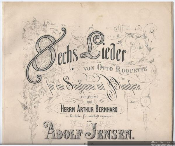  - O lass dich halten, goldne Stunde (= Sechs Lieder von Otto Roquette für eine Singstimme mit Pianoforte componirt und Herrn Arthur Bernhard in herzlicher Freundschaft zugeeignet von Adolf Jensen, Op. 35 No. 3).