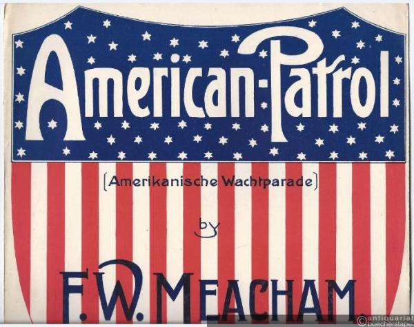  - American Patrol (Amerikanische Wachtparade), Op. 29 [recte: 92]. Piano.