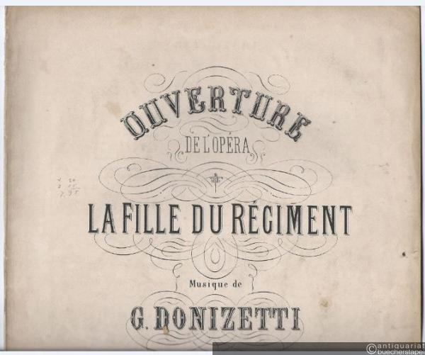  - Ouverture de l’Opéra La Fille du Régiment. Musique de G. Donizetti. à 2 mains.