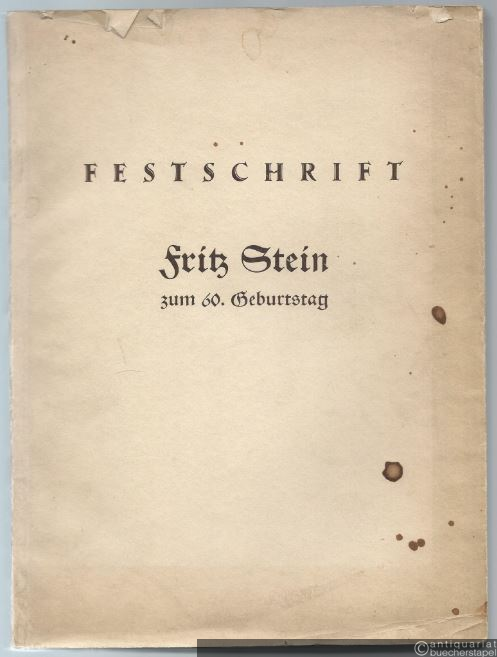  - Festschrift Fritz Stein zum 60. Geburtstag überreicht von Fachgenossen, Freunden und Schülern.