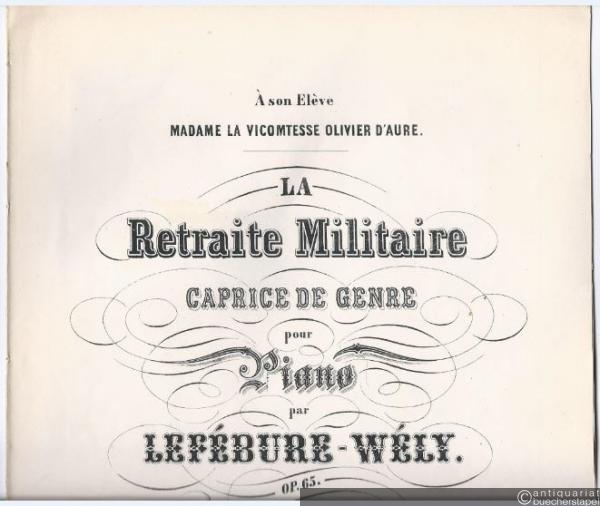  - La Retraite Militaire. Caprice de Genre pour Piano, Op. 65.