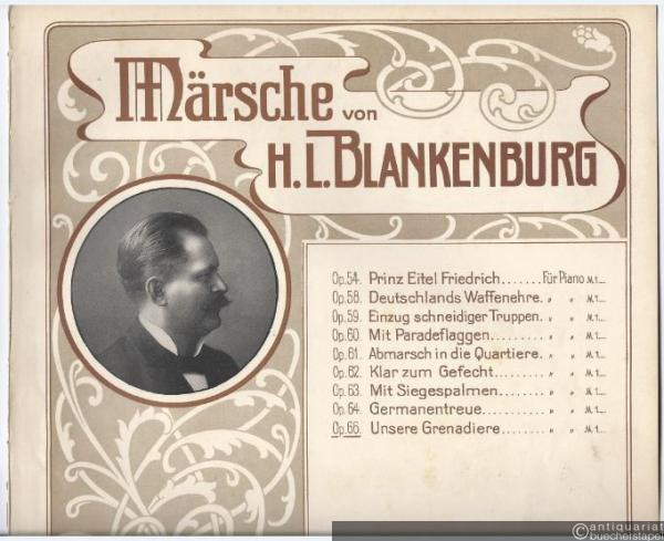  - Unsere Grenadiere, Op. 66 (= Märsche von H. L. Blankenburg). Piano.