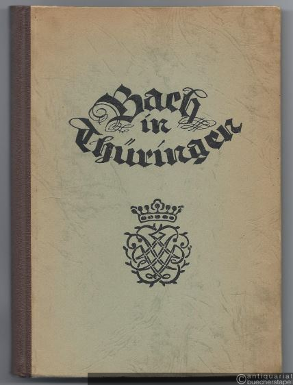  - Bach in Thüringen. Gabe der Thüringer Kirche an das Thüringer Volk zum Bach-Gedenkjahr 1950.