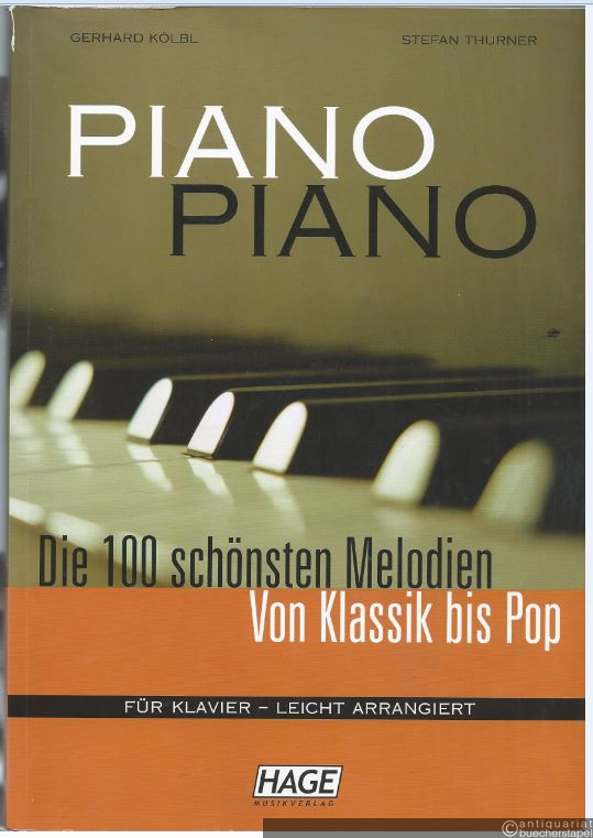  - Piano Piano [1]. Die 100 schönsten Melodien von Klassik bis Pop (= EH 3633).