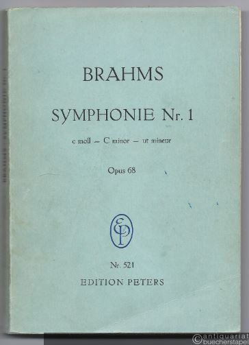  - Symphonie Nr. 1 c-Moll Op. 68 (= Edition Peters Nr. 521). Studienpartitur.